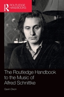 The Routledge Handbook to the Music of Alfred Schnittke 0367222469 Book Cover