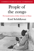 People of the Zongo: The Transformation of Ethnic Identities in Ghana (Cambridge Studies in Social and Cultural Anthropology) 0521040531 Book Cover