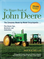 The Bigger Book of John Deere: The Complete Model-by-Model Encyclopedia Plus Classic Toys, Brochures, and Collectibles 0760336539 Book Cover