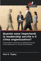 Quanto sono importanti la leadership servile e il clima organizzativo? (Italian Edition) 6208228441 Book Cover