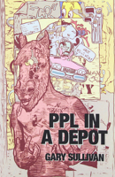 PPL in a depot 1931824282 Book Cover