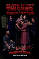 BLOOD IS NOT THICKER THAN WATER: FAMILY LIES AND BETRAYAL 196760441X Book Cover