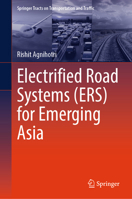 Electrified Road Systems (ERS) for Emerging Asia (Springer Tracts on Transportation and Traffic, 24) 3032169267 Book Cover