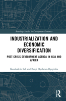 Industrialization and Economic Diversification: Post-Crisis Development Agenda in Asia and Africa 1032156856 Book Cover