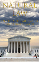 Natural Law Jurisprudence in U.S. Supreme Court Cases Since Roe V. Wade 1785272055 Book Cover