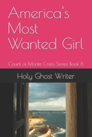 America's Most Wanted Girl: Count of Monte Cristo Series Book 8 B0FBGS6TZY Book Cover