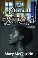 The Aftermath of Love and War 1545203695 Book Cover