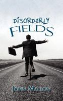 Disorderly Fields 1908026456 Book Cover