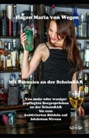 Mit Veronica an der ScheinBAR: Von mehr oder weniger gepflegten Bargesprächen an der ScheinBAR bis zum kultivierten Blödeln auf höchstem Niveau (German Edition) B0CWDTDW77 Book Cover