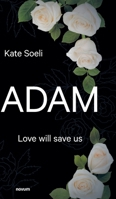 Adam: Love will save us 399130743X Book Cover
