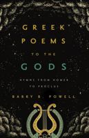 Greek Poems to the Gods: Hymns from Homer to Proclus 0520302877 Book Cover