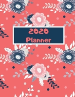 2020 Planner: Daily Weekly Monthly Planner Tracker and Organizer + Calendar Views | Reach Your Goals and Dreams Today | Motivational 2020 New Year's ... Gift (coral pink navy blue floral design) 1656068982 Book Cover