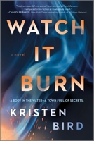 Watch It Burn 0778369692 Book Cover