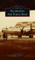 Ellsworth Air Force Base 1467106941 Book Cover