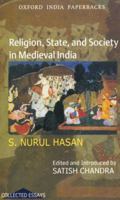 Religion, State and Society in Medieval India 0195667654 Book Cover