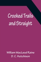 Crooked Trails and Straight 9356150834 Book Cover