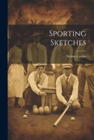 Sporting Sketches 1021662526 Book Cover