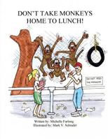 Don't Take Monkeys Home To Lunch 1466445378 Book Cover