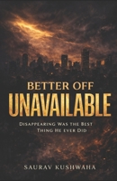 Better Off Unavailable B0GMCT5GKF Book Cover