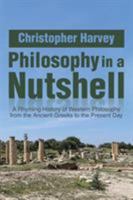 Philosophy in a Nutshell: A Rhyming History of Western Philosophy from the Ancient Greeks to the Present Day 1493193171 Book Cover