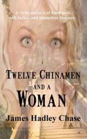 Twelve Chinks and a Woman 1627550259 Book Cover