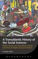 A Transatlantic History of the Social Sciences: Robber Barons, the Third Reich and the Invention of Empirical Social Research 1849660514 Book Cover