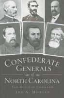 Confederate Generals of North Carolina: Tar Heels in Command 1609490487 Book Cover