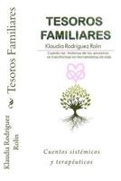 Tesoros Familiares: Cuentos sistemicos y terapeuticos Cuando las historias de los ancestros se transforman en herramientas de vida 197972086X Book Cover