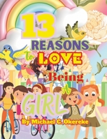 13 Reasons To Love Being A Girl B0CSKNBHLK Book Cover
