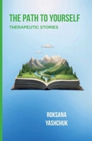 The Path to Yourself: Therapeutic Stories B0F64TSDD6 Book Cover
