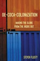 De-Coca-Colonization: Making the Globe from the Inside Out 0415945380 Book Cover