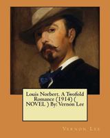 Louis Norbert: A Two-Fold Romance 1545542848 Book Cover