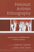 Feminist Activist Ethnography: Counterpoints to Neoliberalism in North America 0739191306 Book Cover