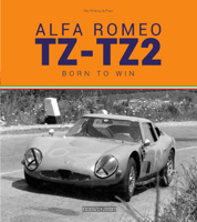 Alfa Romeo TZ-TZ2: Nate per vincere/Born to win 887911641X Book Cover