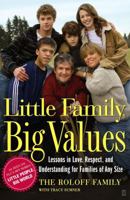 Little Family, Big Values: Lessons in Love, Respect, and Understanding for Families of Any Size 1416549102 Book Cover