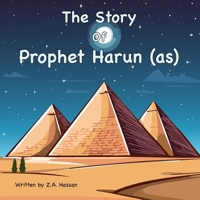 The Story Of Prophet Harun (Prophets of Allah: Inspiring Stories of Dedication and Devotion) B0FZFYD438 Book Cover