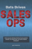 Data Driven Sales Ops: The Sales Operations Manager's Guide to Driving Action from Insight B0CPL67XJY Book Cover