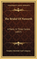 The Bridal Of Naworth: A Poem, In Three Cantos 1120731607 Book Cover