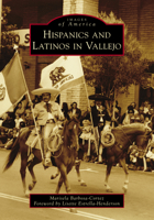 Hispanics and Latinos in Vallejo 1467107743 Book Cover
