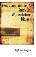 Venus and Adonis, a Study in Warwickshire Dialect 1017073953 Book Cover
