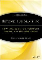 Beyond Fundraising: New Strategies for Nonprofit Innovation and Investment, 2nd Edition 0471707139 Book Cover