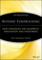 Beyond Fundraising: New Strategies for Nonprofit Innovation and Investment, 2nd Edition 0471162329 Book Cover