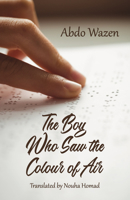 The Boy Who Saw the Colour of Air 1772311804 Book Cover
