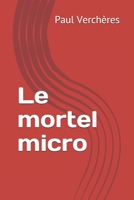 Le mortel micro (Littérature du Québec) B08R7PKDZX Book Cover