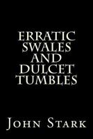 Erratic Swales and Dulcet Tumbles 1523238771 Book Cover
