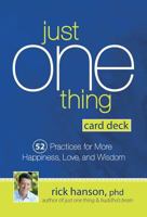 Just One Thing Card Deck: 52 Practices for More Happiness, Love and Wisdom 1683731085 Book Cover