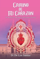 CAMINO DE MI CORAZON: The Memoir of a Widow's Transformative Journey 1970288159 Book Cover