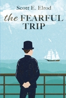 The Fearful Trip B0863R79FN Book Cover