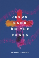 Jesus Sang on the Cross 1659588367 Book Cover