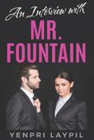 An Interview with Mr. Fountain 1521511357 Book Cover
